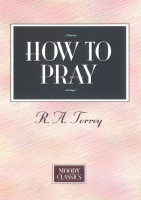 How To Pray - R. A. Torrey.pdf